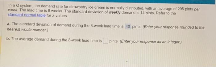 In a Q system, the demand rate for strawberry ice