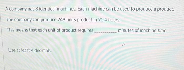 A company has 8 identical machines. Each machine