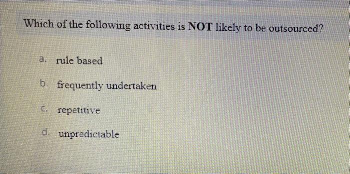 Which of the following activities is NOT likely