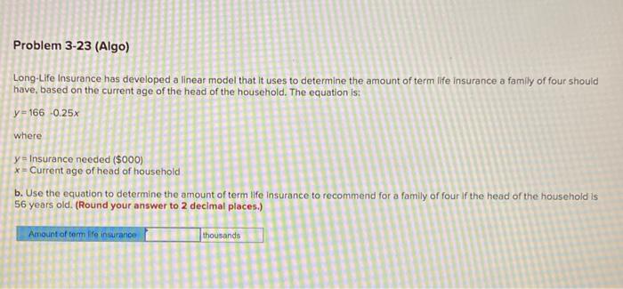 Problem 3-23 (Algo) Long-Life Insurance has