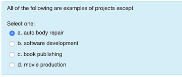 All of the following are examples of projects