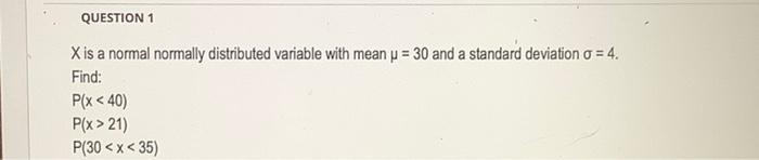 Xis a normal normally distributed variable with