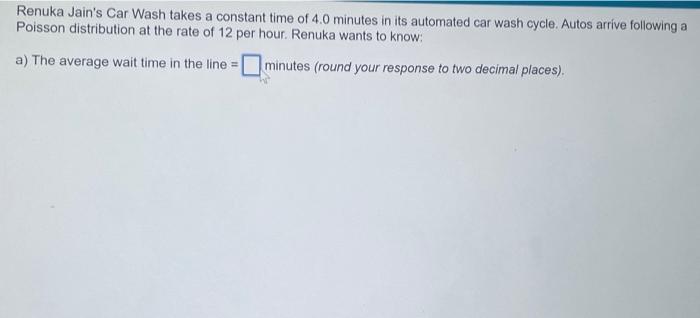 Renuka Jain's Car Wash takes a constant time of