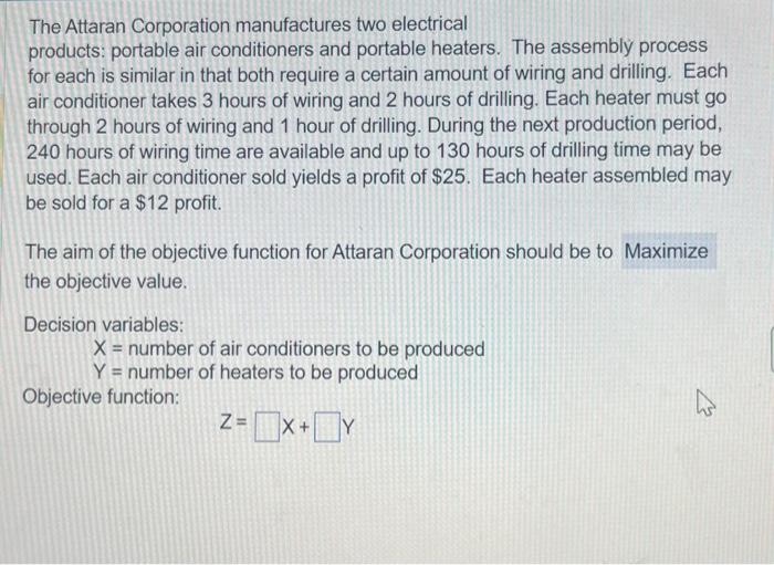 The Attaran Corporation manufactures two