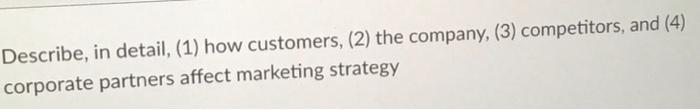 Describe, in detail, (1) how customers, (2) the