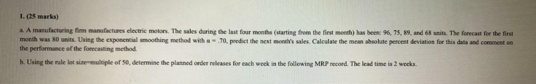 1. (25 marks) a. A manufacturing firm