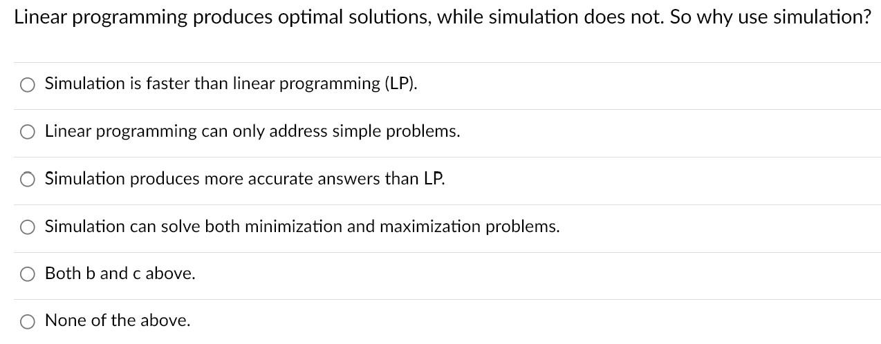 Linear programming produces optimal solutions,