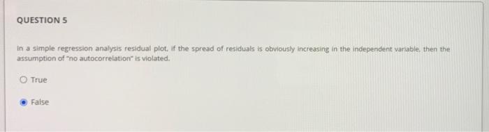 QUESTION 4 In regression analysis, a lower