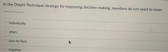 In the Delphi-Technique strategy for improving