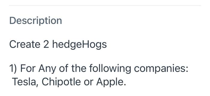 Description Create 2 hedgeHogs 1) For Any of the