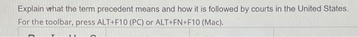 Explain what the term precedent means and how it