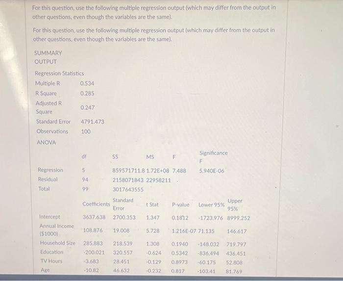 For this question, use the following multiple