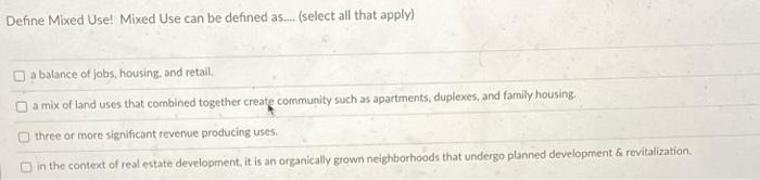 Defne Mixed Use! Mixed Use can be defined as....