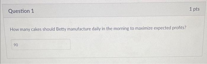 (Q1 - Q2) Betty Cooker's Bakery Betty Cooker runs