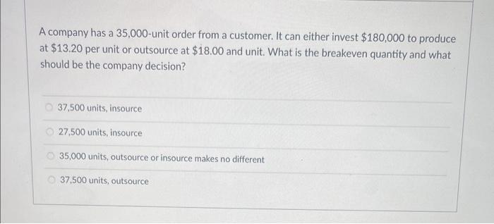 A company has a 35,000 -unit order from a