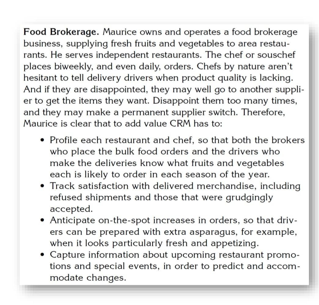 Imagine, Maurice has hired you as his CRM