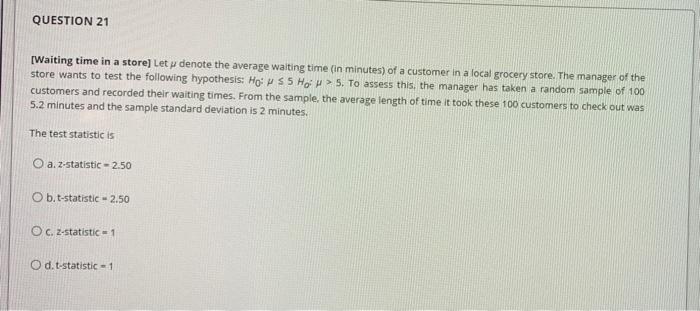 QUESTION 21 (Waiting time in a store] Let u