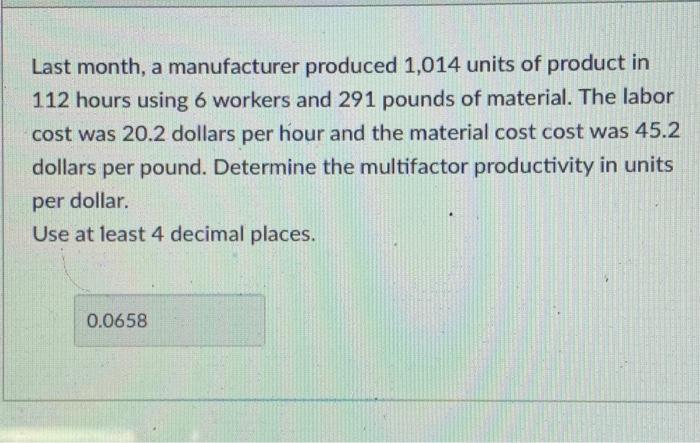 Last month, a manufacturer produced 1,014 units