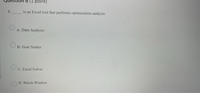 8 (1 point) 8. is an Excel tool that performs