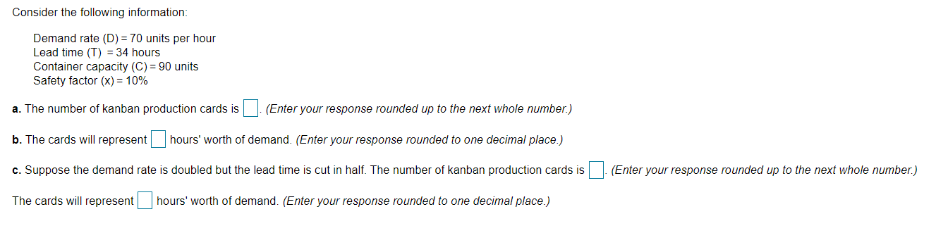 Consider the following information: Demand rate