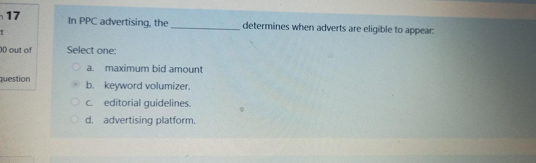 17 In PPC advertising, the determines when