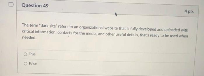 D Question 49 4 pts The term "dark site" refers
