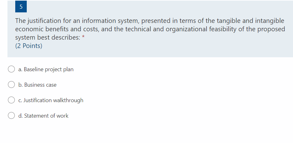 5 The justification for an information system,