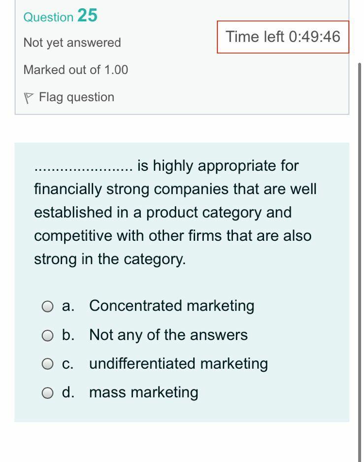 Question 25 Time left 0:49:46 Not yet answered