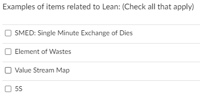 Examples of items related to Lean: (Check all