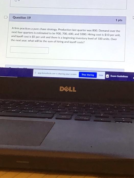 Question 19 1 pts A firm practices a pure chase