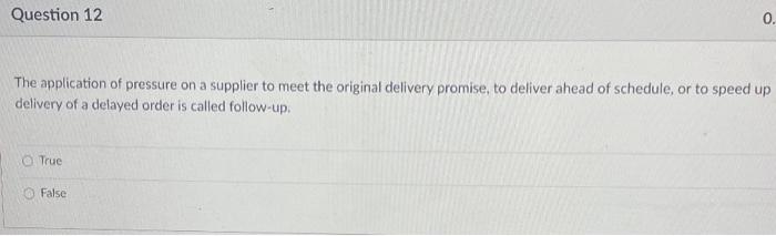 Question 12 0. The application of pressure on a