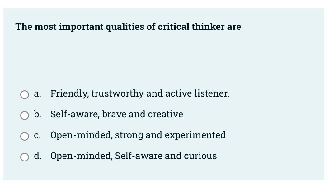 The most important qualities of critical thinker