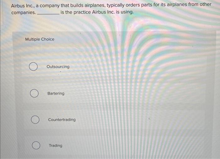 Airbus Inc., a company that builds airplanes,