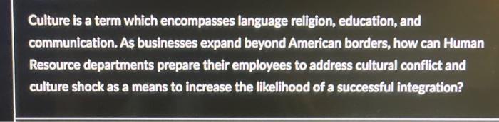 Culture is a term which encompasses language