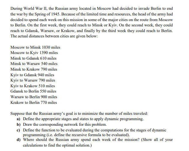 During World War II, the Russian army located in