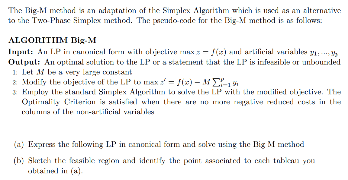 The Big-M method is an adaptation of the Simplex