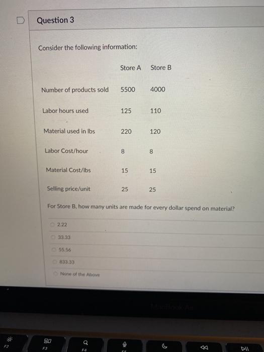 Question 3 Consider the following information: