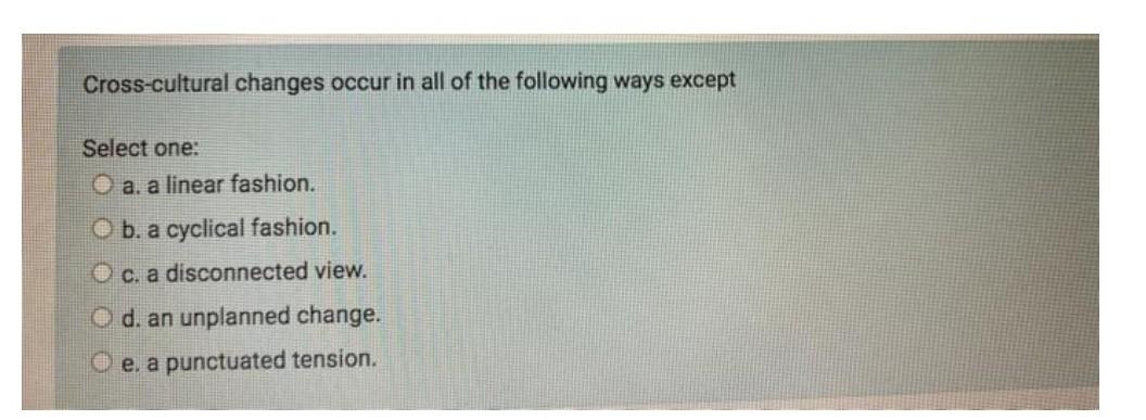 Cross-cultural changes occur in all of the