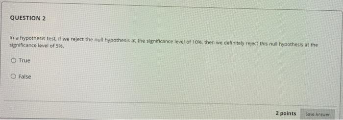 QUESTION 1 When constructing the confidence