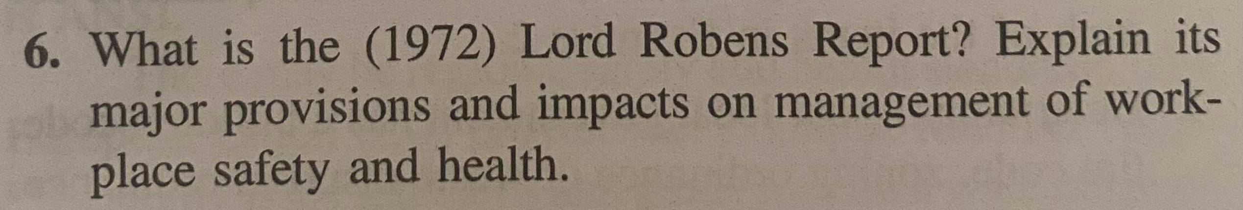 6. What is the (1972) Lord Robens Report? Explain