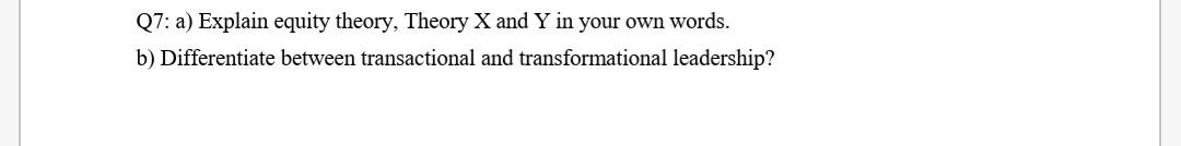Q7: a) Explain equity theory, Theory X and Y in