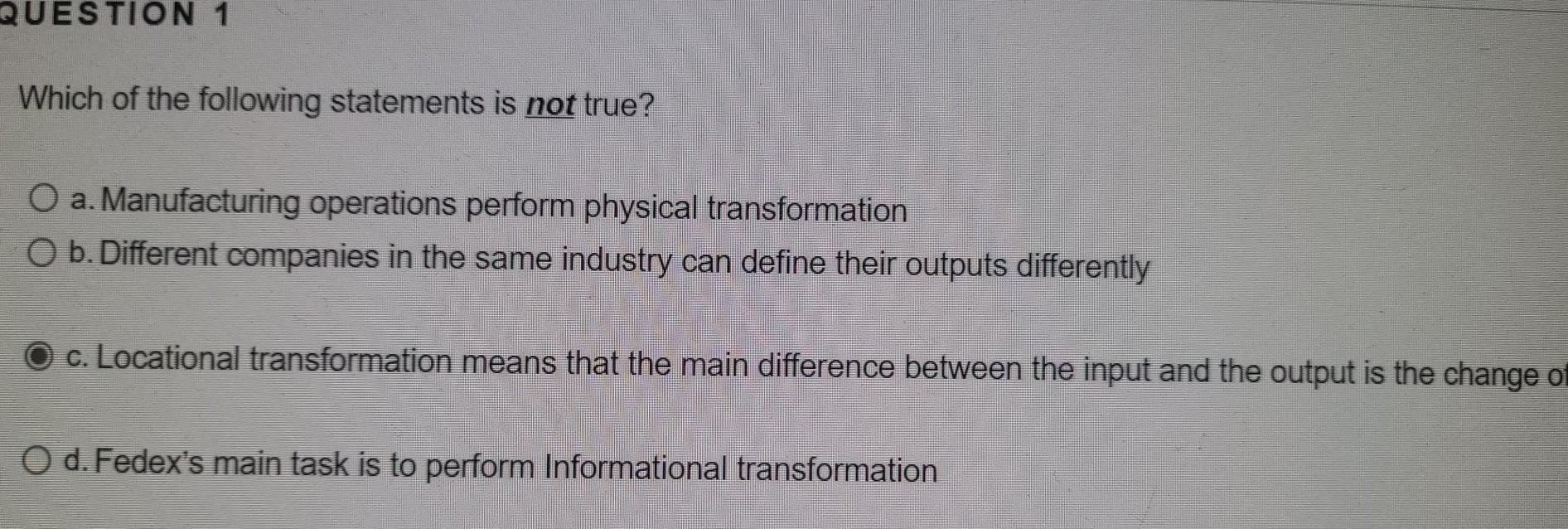 QUESTION 1 Which of the following statements is