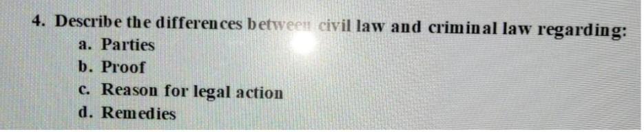 4. Describe the differences between civil law and