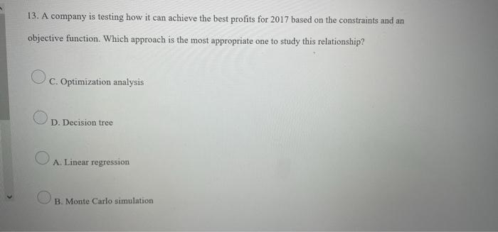 13. A company is testing how it can achieve the