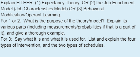 Explain EITHER (1) Expectancy Theory OR (2) the