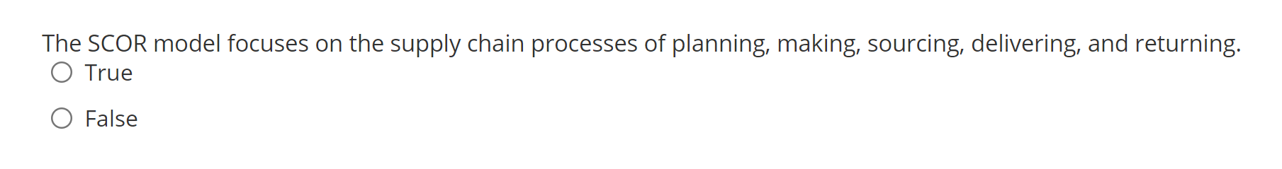 The SCOR model focuses on the supply chain