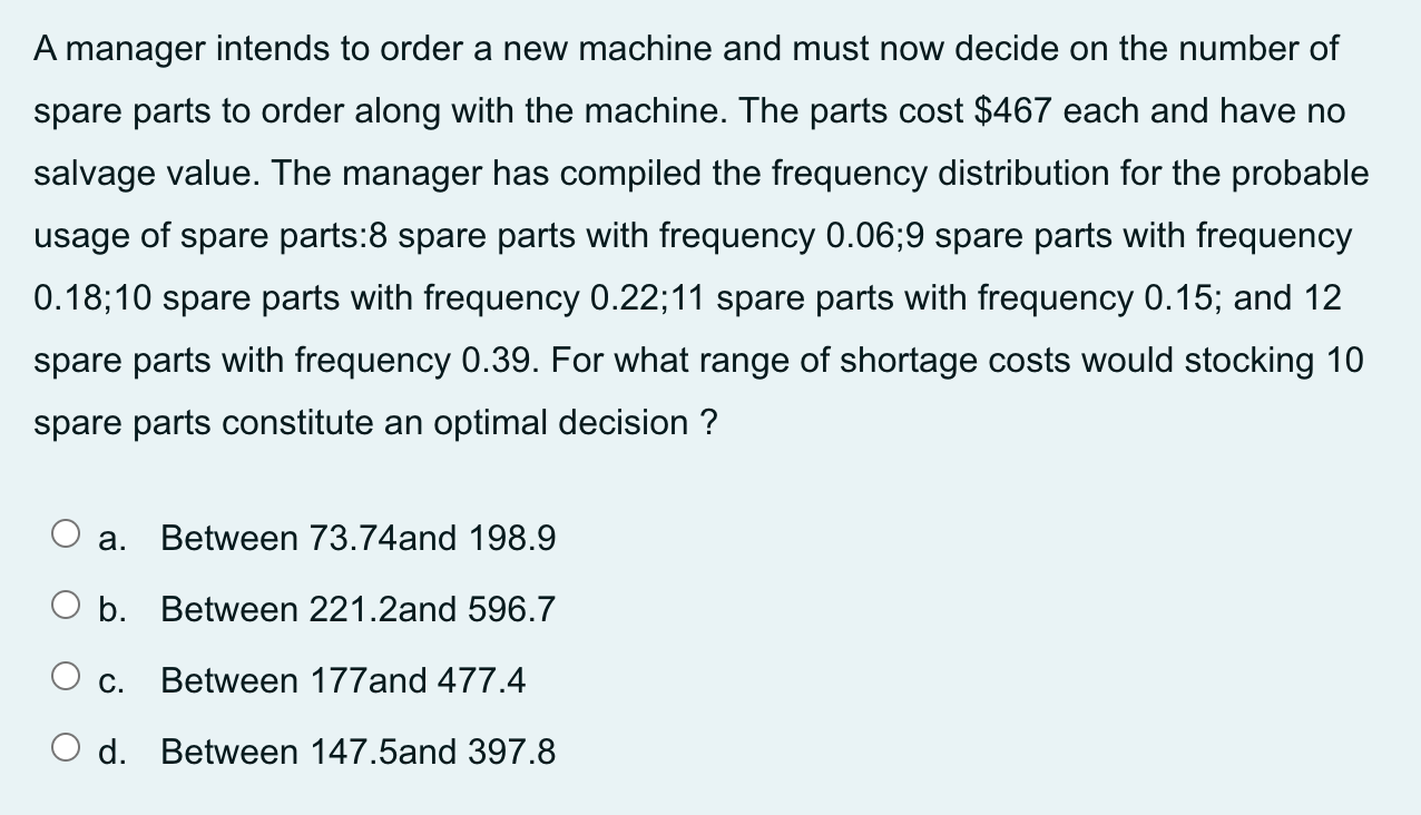 A manager intends to order a new machine and must