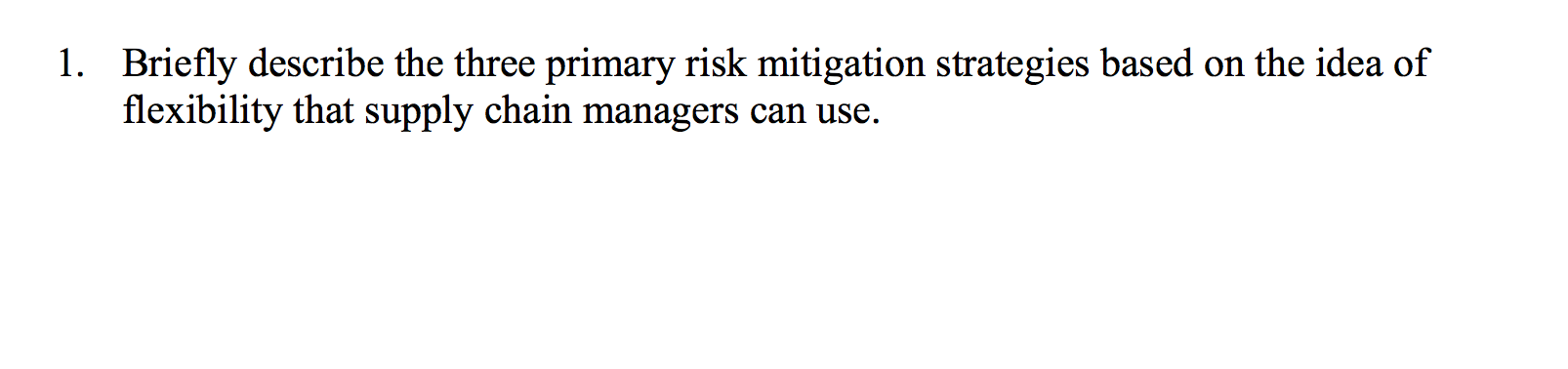 1. Briefly describe the three primary risk