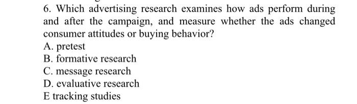 6. Which advertising research examines how ads