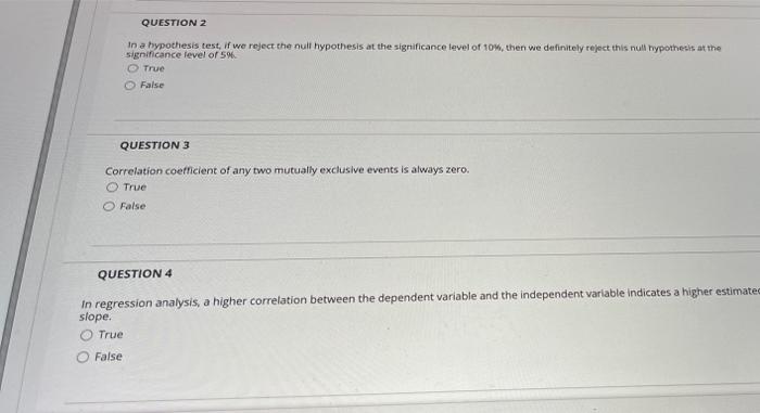 QUESTION 2 In a hypothesis test, if we reject the